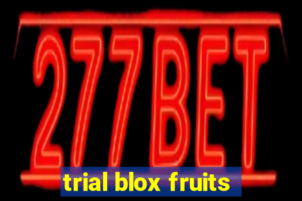 trial blox fruits